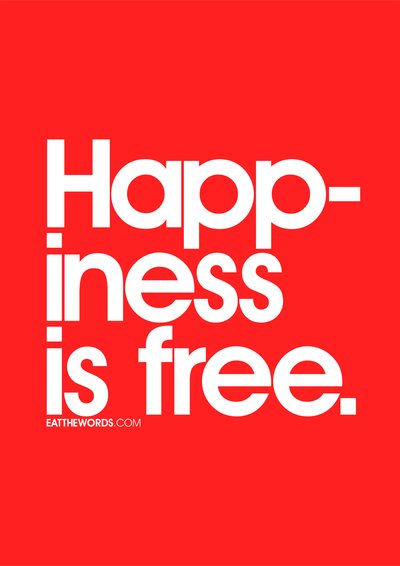 happiness_is_free__by_eatthewords-d5w1jyx