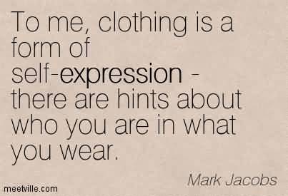 long-clothing-quote-a-form-of-self-expression-there-are-hints-about-who-you-are-in-what-you-wear